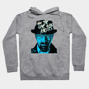 I Am The One Who Knocks Hoodie